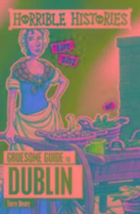 Cover: 9781407180564 | Horrible Histories Gruesome Guides: Dublin | Terry Deary | Taschenbuch