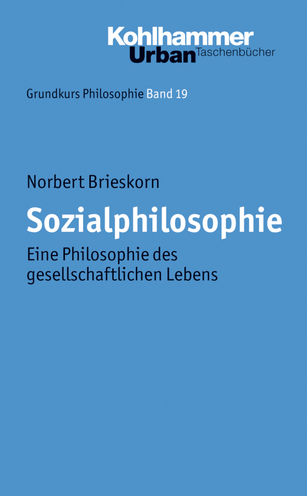 Cover: 9783170205215 | Sozialphilosophie | Eine Philosophie des gesellschaftlichen Lebens