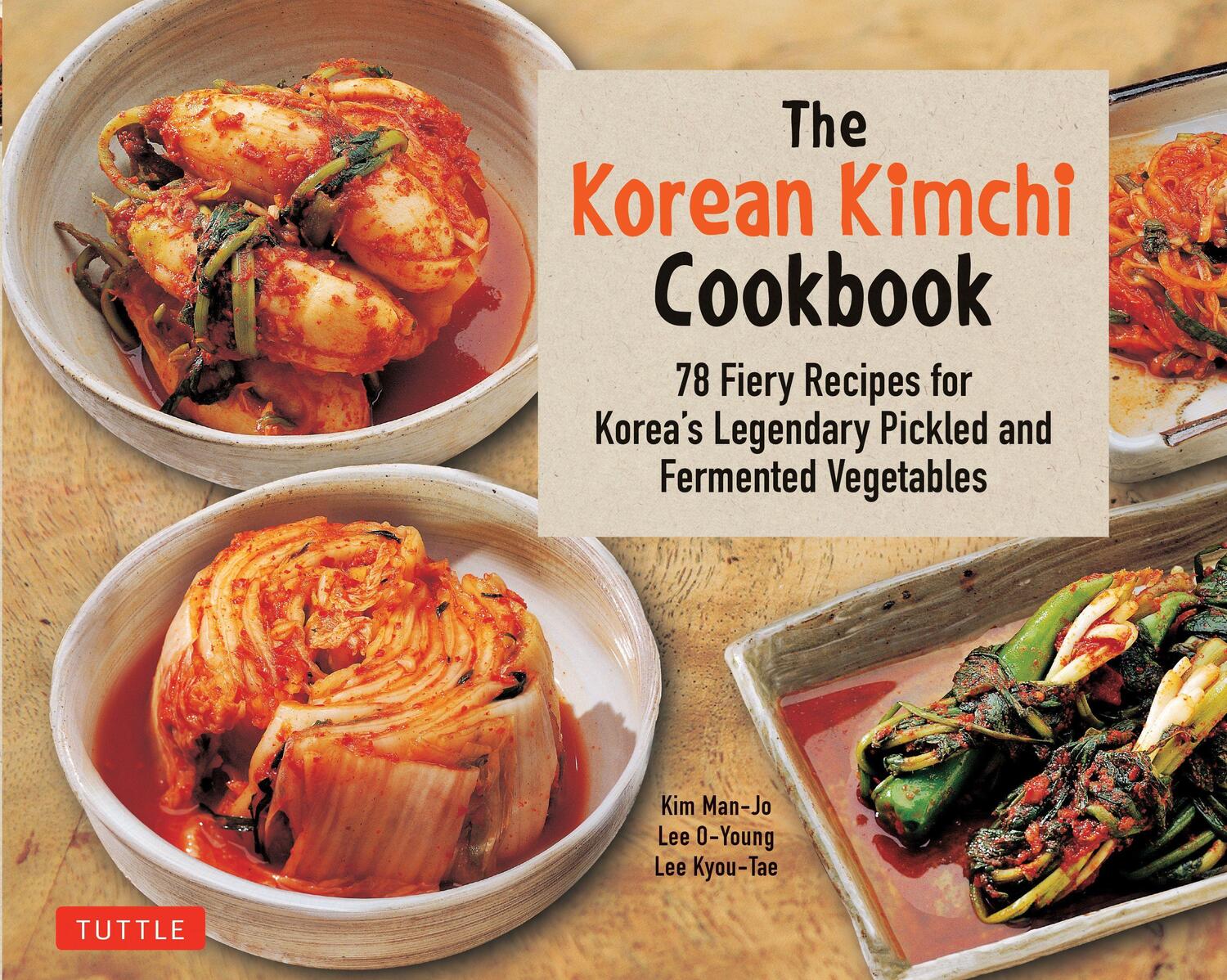 Cover: 9780804848602 | The Korean Kimchi Cookbook: 78 Fiery Recipes for Korea's Legendary...