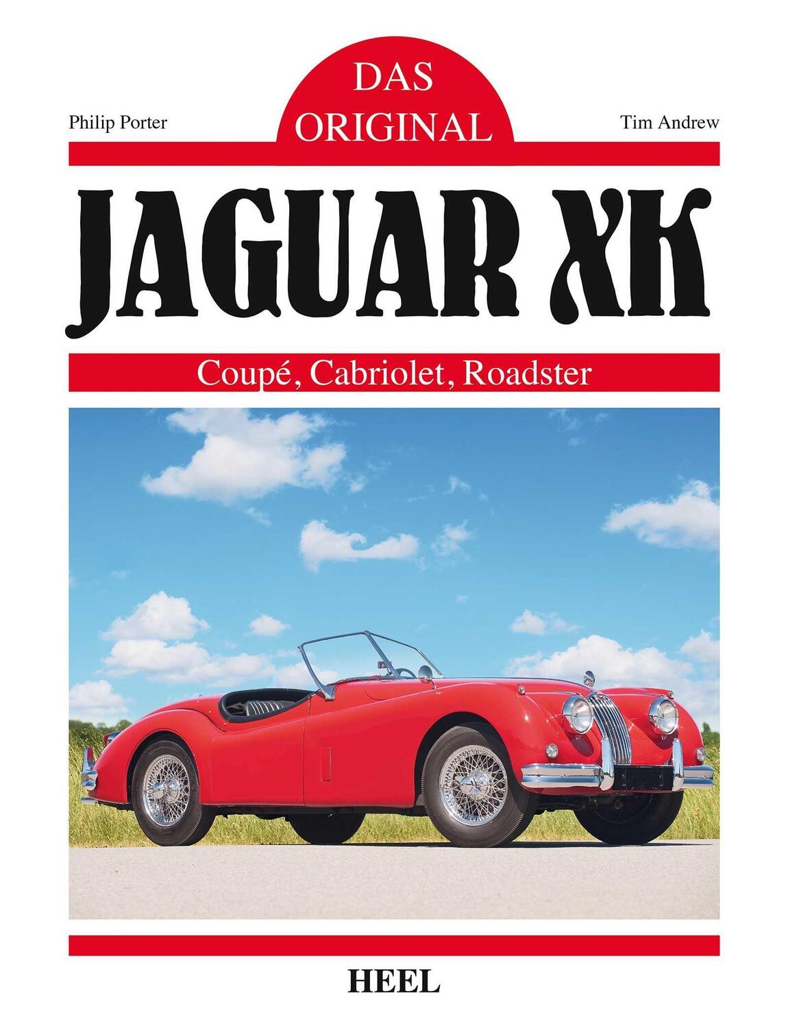 Cover: 9783958433083 | Das Original: Jaguar XK | Coupé, Cabriolet, Roadster | Philip Porter
