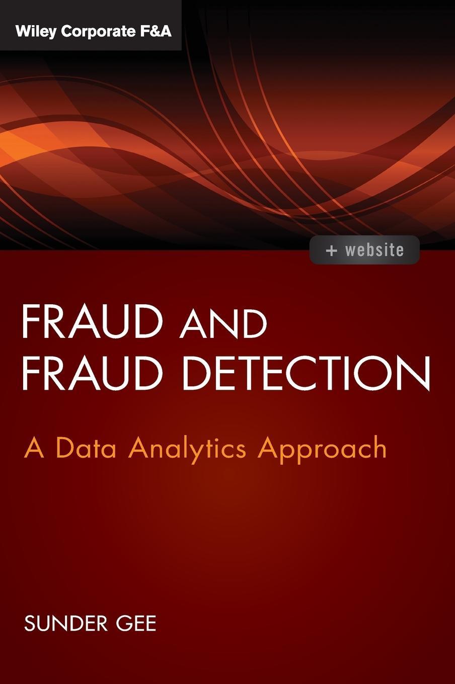 Cover: 9781118779651 | Fraud and Fraud Detection, + Website | A Data Analytics Approach | Gee