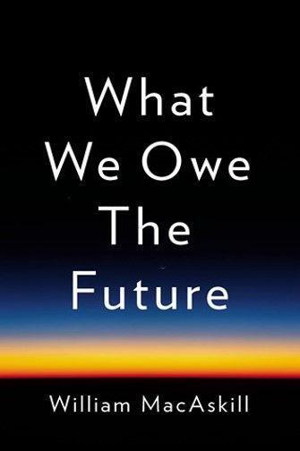 Cover: 9781541618626 | What We Owe the Future | William MacAskill | Buch | Englisch | 2022
