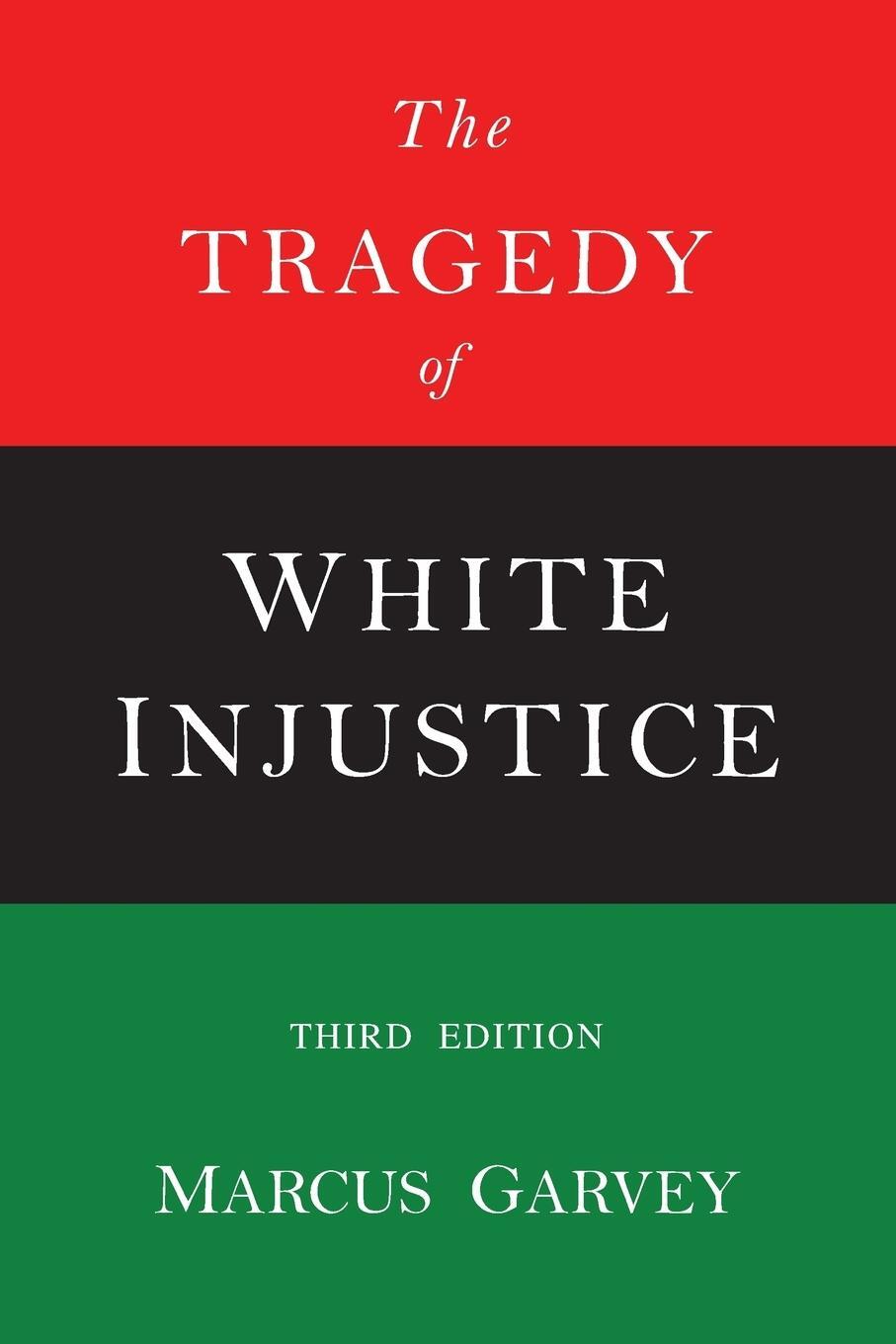 Cover: 9781684221516 | The Tragedy of White Injustice | Marcus Garvey | Taschenbuch | 2017