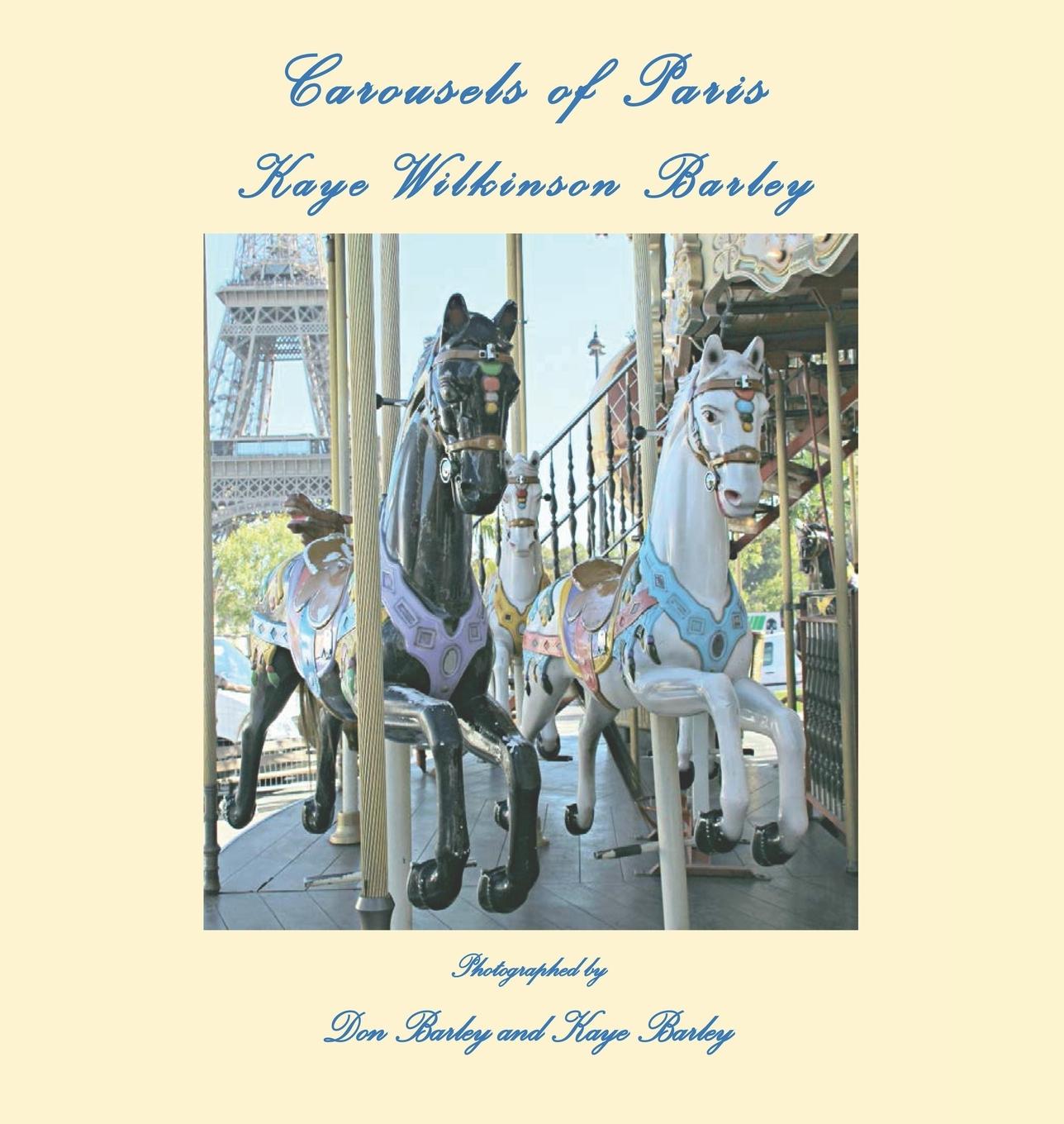 Cover: 9780578795195 | Carousels of Paris | Kaye Wilkinson Barley (u. a.) | Buch | Englisch