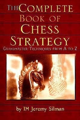 Cover: 9781890085018 | Complete Book of Chess Strategy | Grandmaster Techniques from A to Z