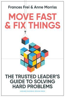 Cover: 9781647822873 | Move Fast and Fix Things | Frances Frei (u. a.) | Buch | Gebunden