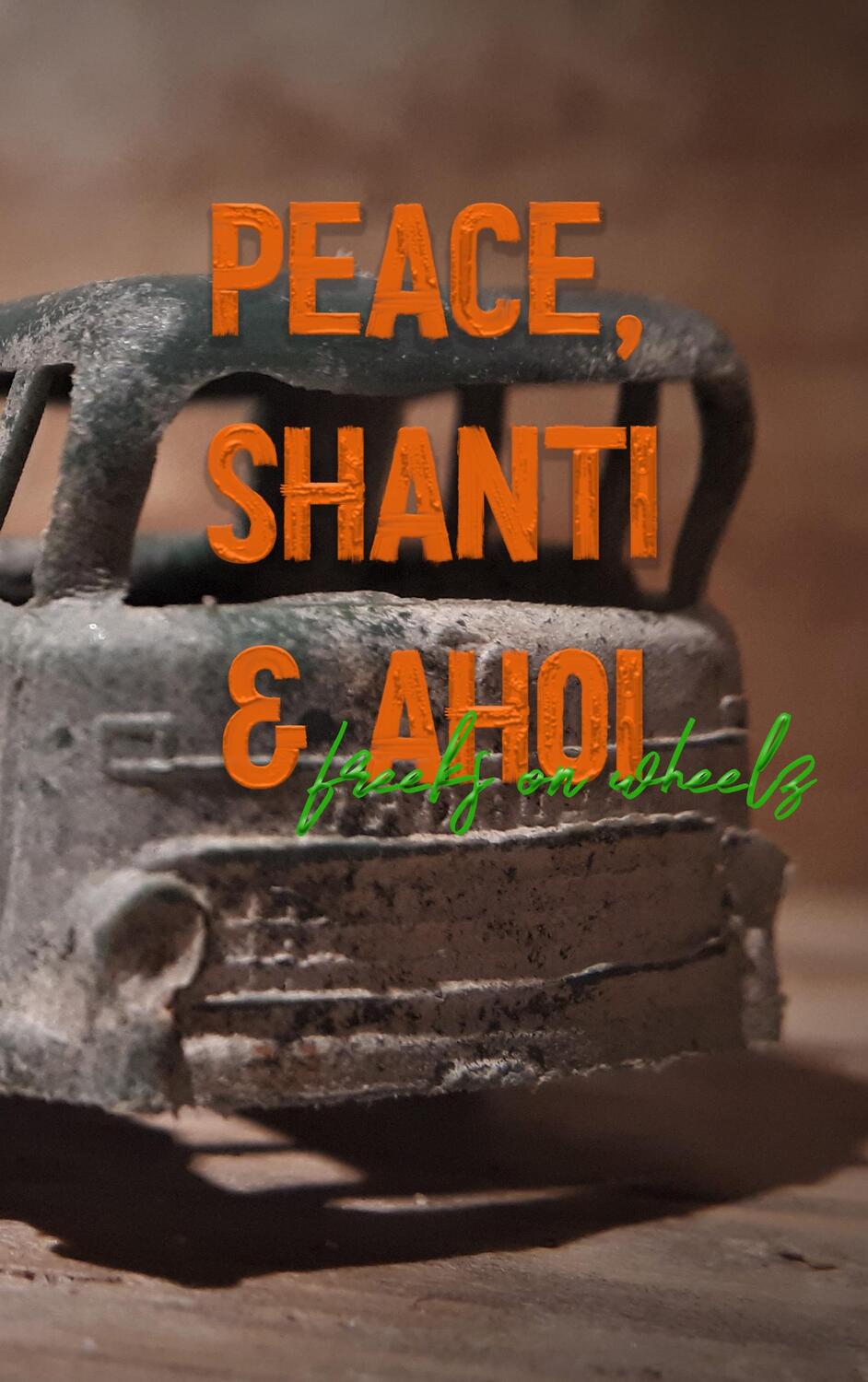 Cover: 9783751914734 | Peace, Shanti & Ahoi | Freeks on Wheelz | Phillip-Alexander Schubert