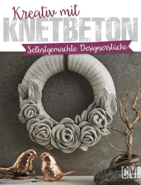 Cover: 9783838836539 | Kreativ mit Knetbeton | Selbstgemachte Designerstücke | Taschenbuch