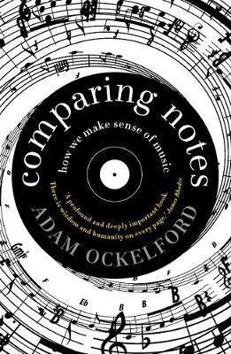 Cover: 9781781256046 | Comparing Notes | How We Make Sense of Music | Adam Ockelford | Buch