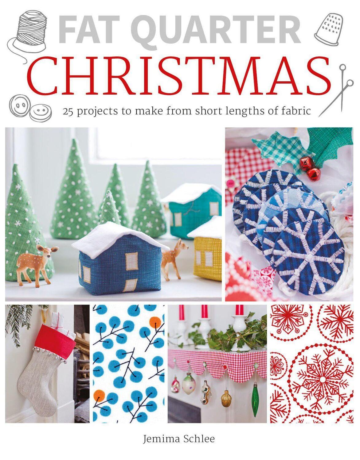 Cover: 9781784943530 | Fat Quarter: Christmas: 25 Projects to Make from Short Lengths of...