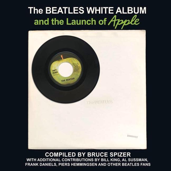 Cover: 9780983295754 | The Beatles White Album and the Launch of Apple | Bruce Spizer | Buch