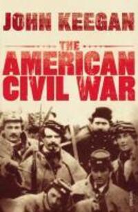 Cover: 9780712616102 | The American Civil War | A Military History | John Keegan | Buch
