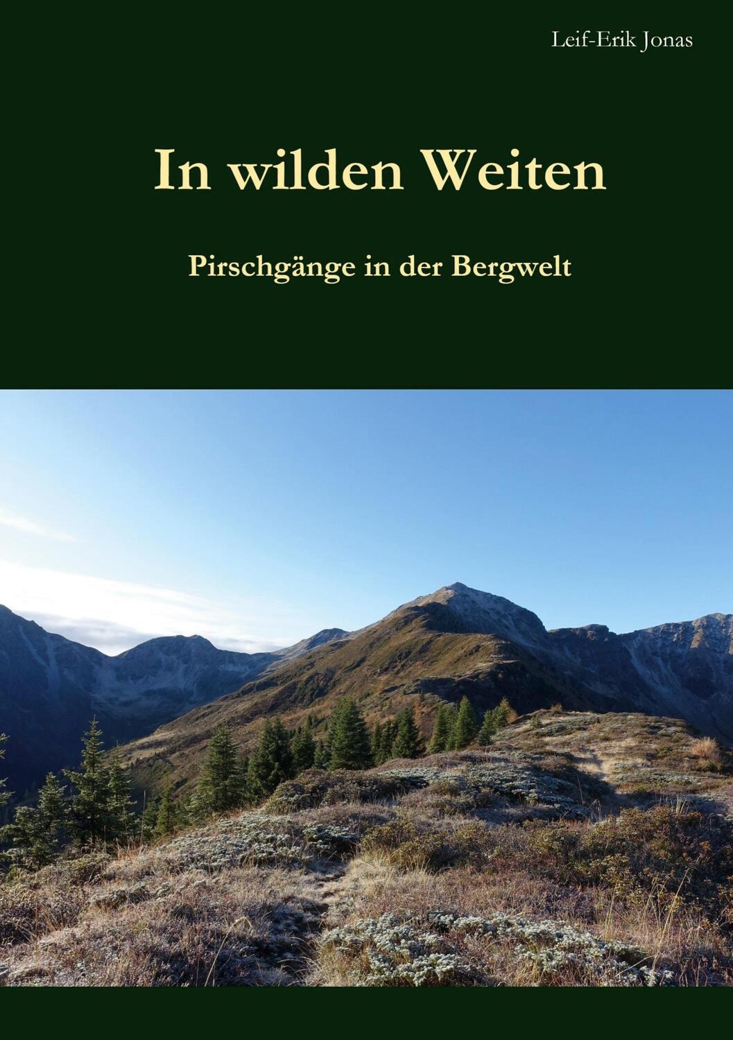 Cover: 9783757845032 | In wilden Weiten | Pirschgänge in der Bergwelt | Leif-Erik Jonas