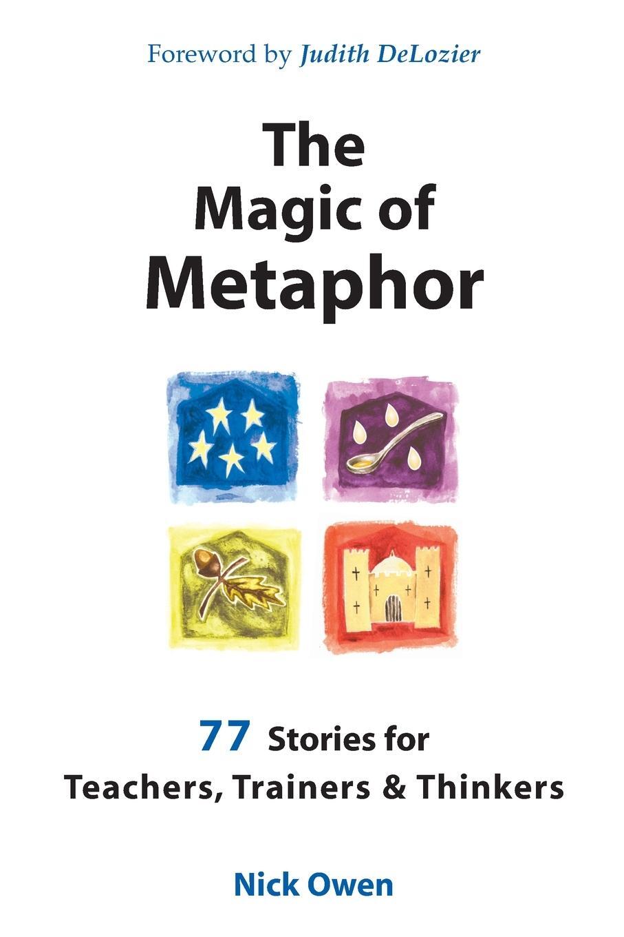 Cover: 9781899836703 | The Magic of Metaphor | 77 Stories for Teachers, Trainers and Thinkers