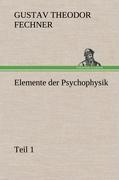 Cover: 9783847248132 | Elemente der Psychophysik | Teil 1 | Gustav Theodor Fechner | Buch