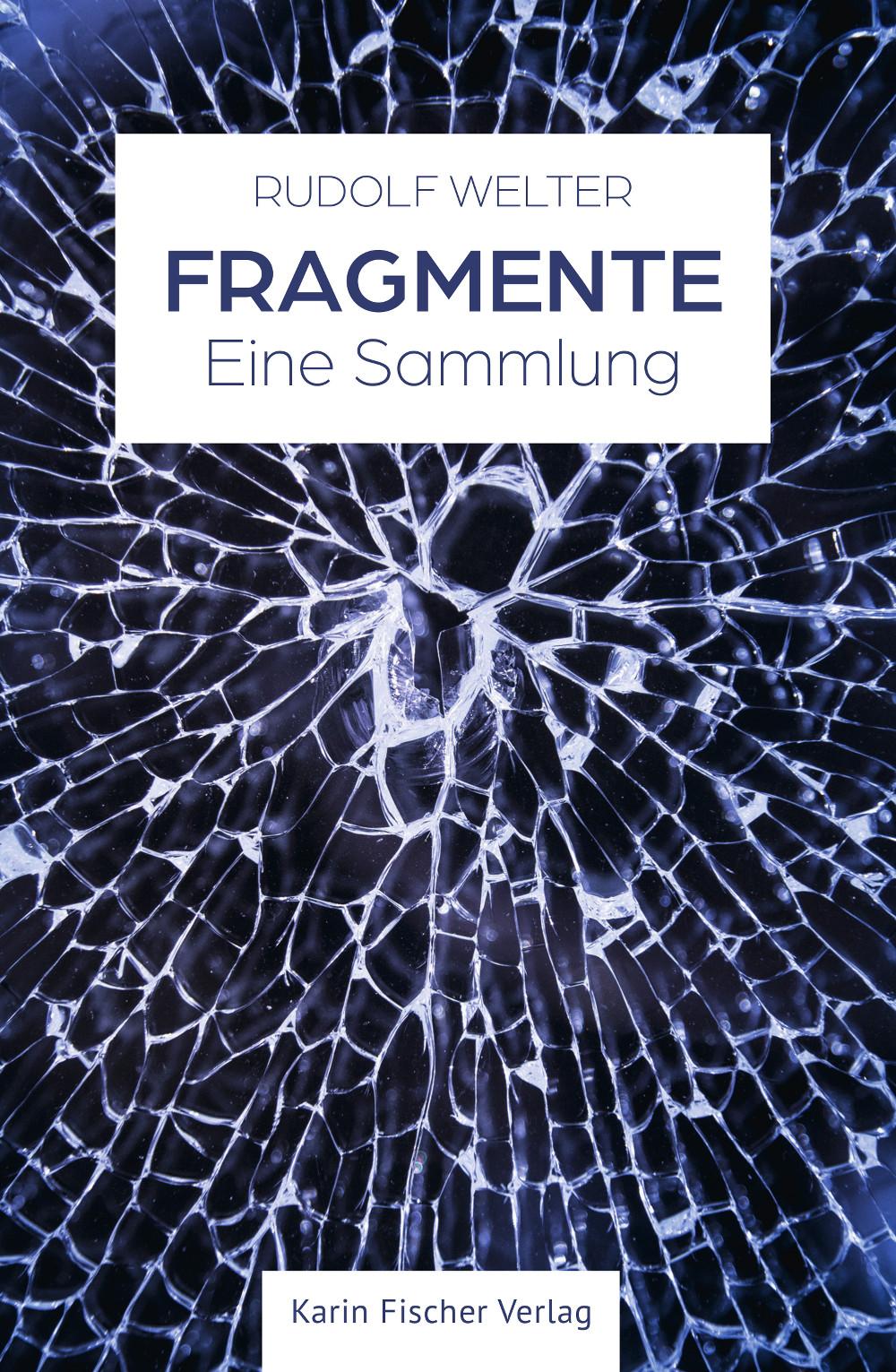 Cover: 9783842249554 | Fragmente | Eine Sammlung | Rudolf Welter | Taschenbuch | 96 S. | 2024