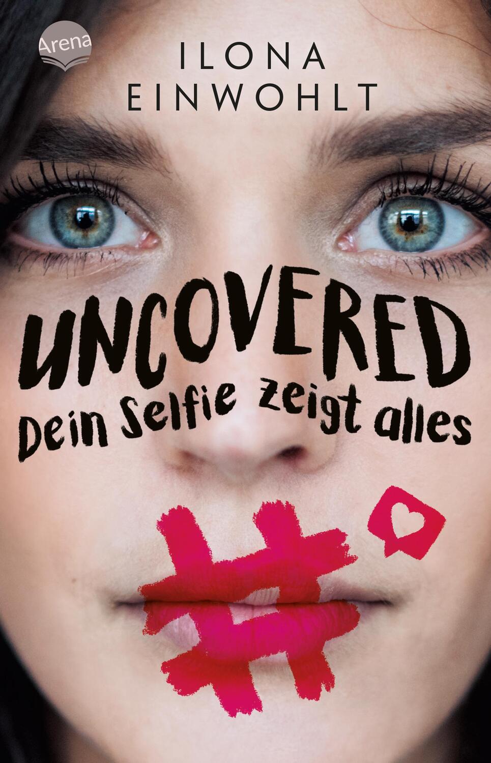 Cover: 9783401605494 | Uncovered - Dein Selfie zeigt alles | Ilona Einwohlt | Taschenbuch