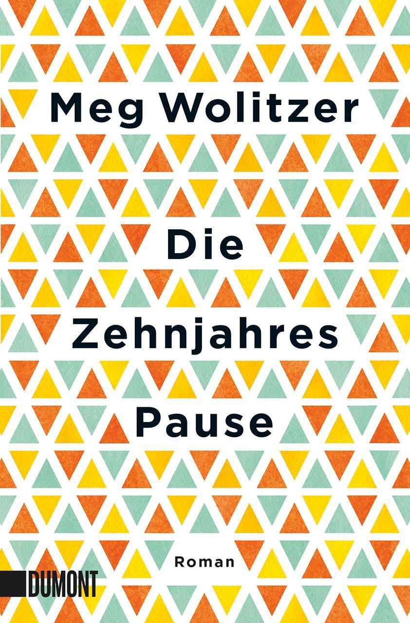 Cover: 9783832165550 | Die Zehnjahrespause | Roman | Meg Wolitzer | Taschenbuch | Deutsch