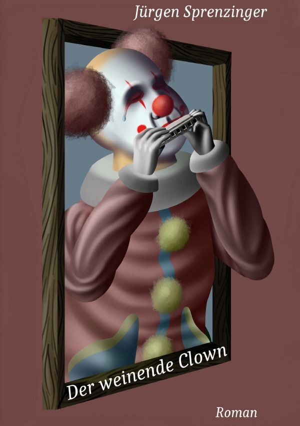 Cover: 9783758476945 | Der weinende Clown | Jürgen Sprenzinger | Taschenbuch | 552 S. | 2024