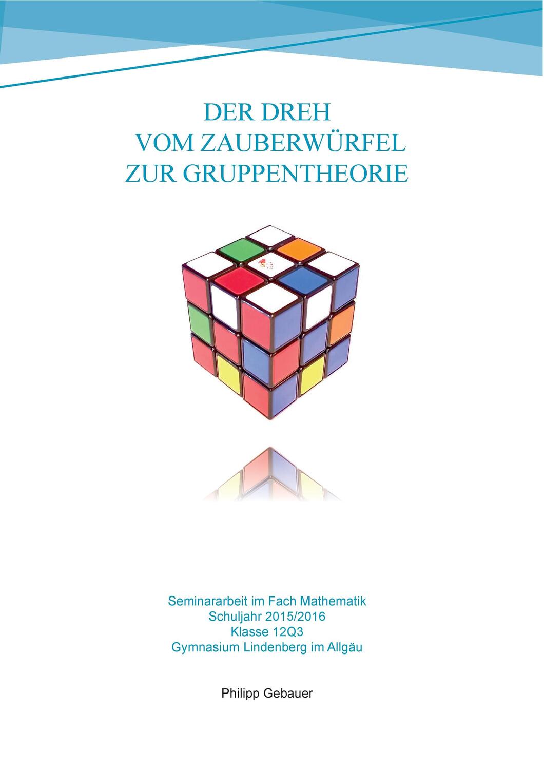 Cover: 9783741297205 | Der Dreh vom Zauberwürfel zur Gruppentheorie | Philipp Gebauer | Buch