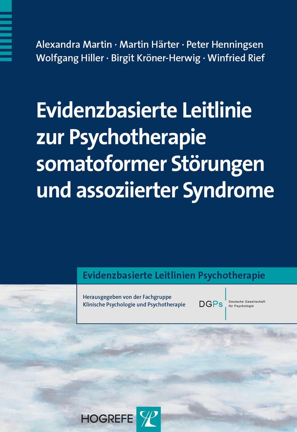 Evidenzbasierte Leitlinie zur Psychotherapie somatoformer Störungen und assoziierter Syndrome - Martin, Alexandra