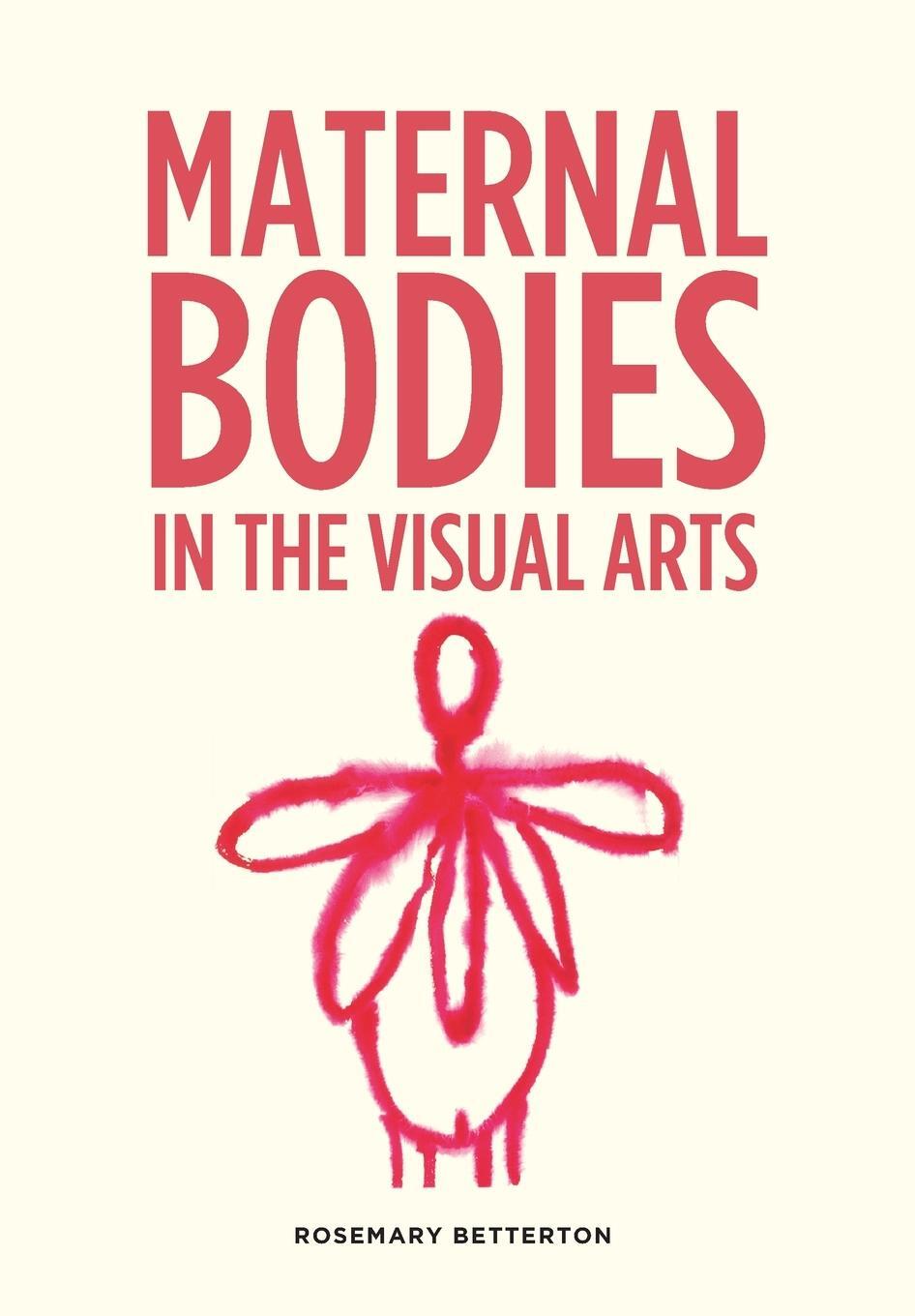 Cover: 9781526135261 | Maternal Bodies in the Visual Arts | Rosemary Betterton | Taschenbuch