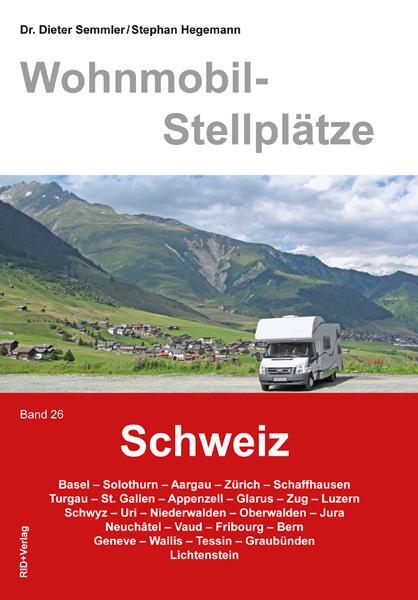 Cover: 9783941951174 | Wohnmobil-Stellplätze 26. Schweiz | Dieter Semmler (u. a.) | Buch