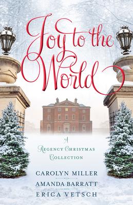 Cover: 9780825446696 | Joy to the World | A Regency Christmas Collection | Miller (u. a.)