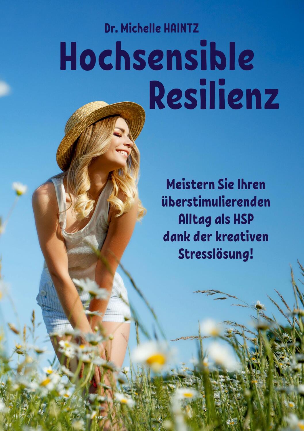 Cover: 9783967381962 | Hochsensible Resilienz | Dr. Michelle Haintz | Taschenbuch | Geklebt