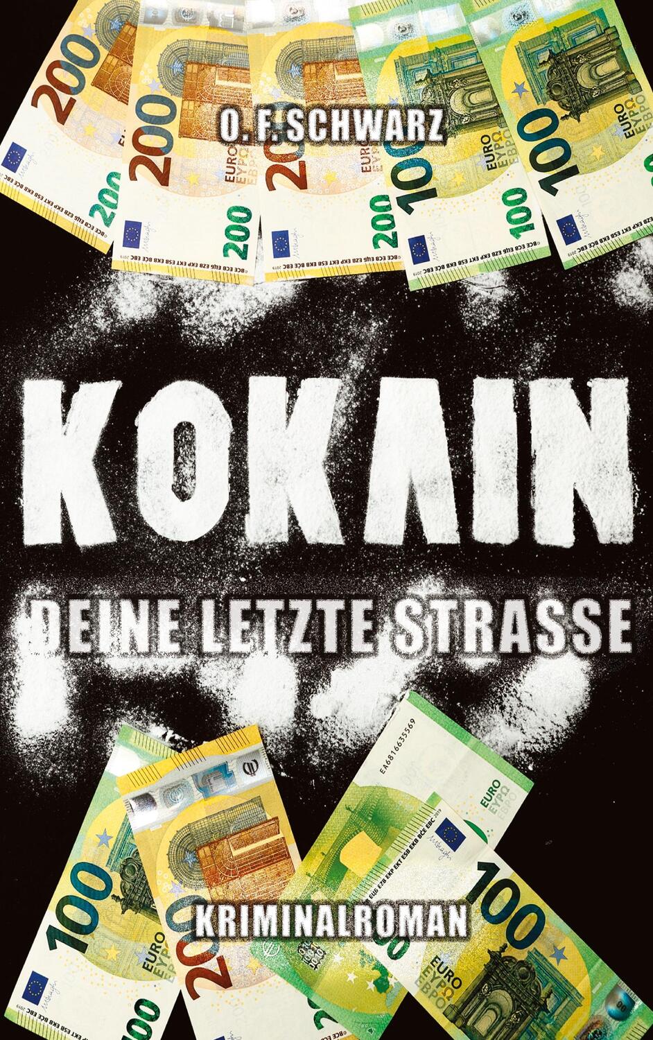 Cover: 9783757851866 | Kokain - Deine letzte Straße | O. F. Schwarz | Taschenbuch | Paperback