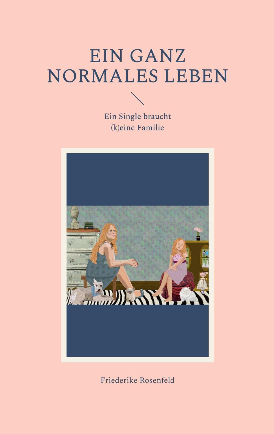 Cover: 9783756207077 | Ein ganz normales Leben | Ein Single braucht (k)eine Familie | Buch