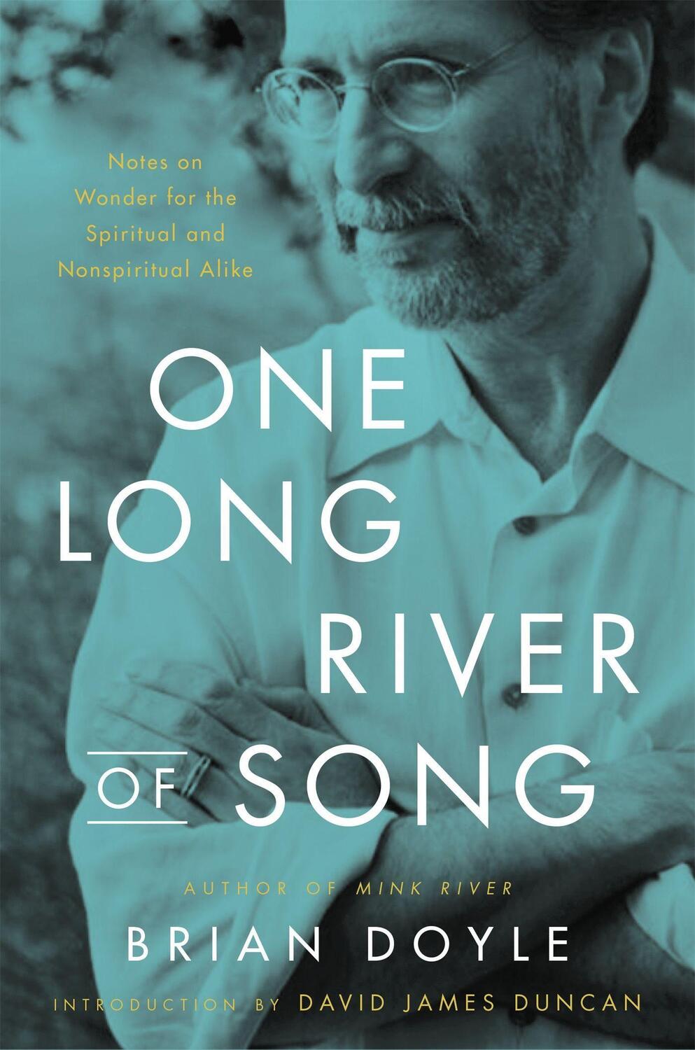 Cover: 9780316492898 | One Long River of Song | Notes on Wonder | Brian Doyle | Buch | 2019
