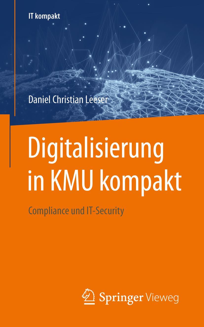 Cover: 9783662597378 | Digitalisierung in KMU kompakt | Compliance und IT-Security | Leeser