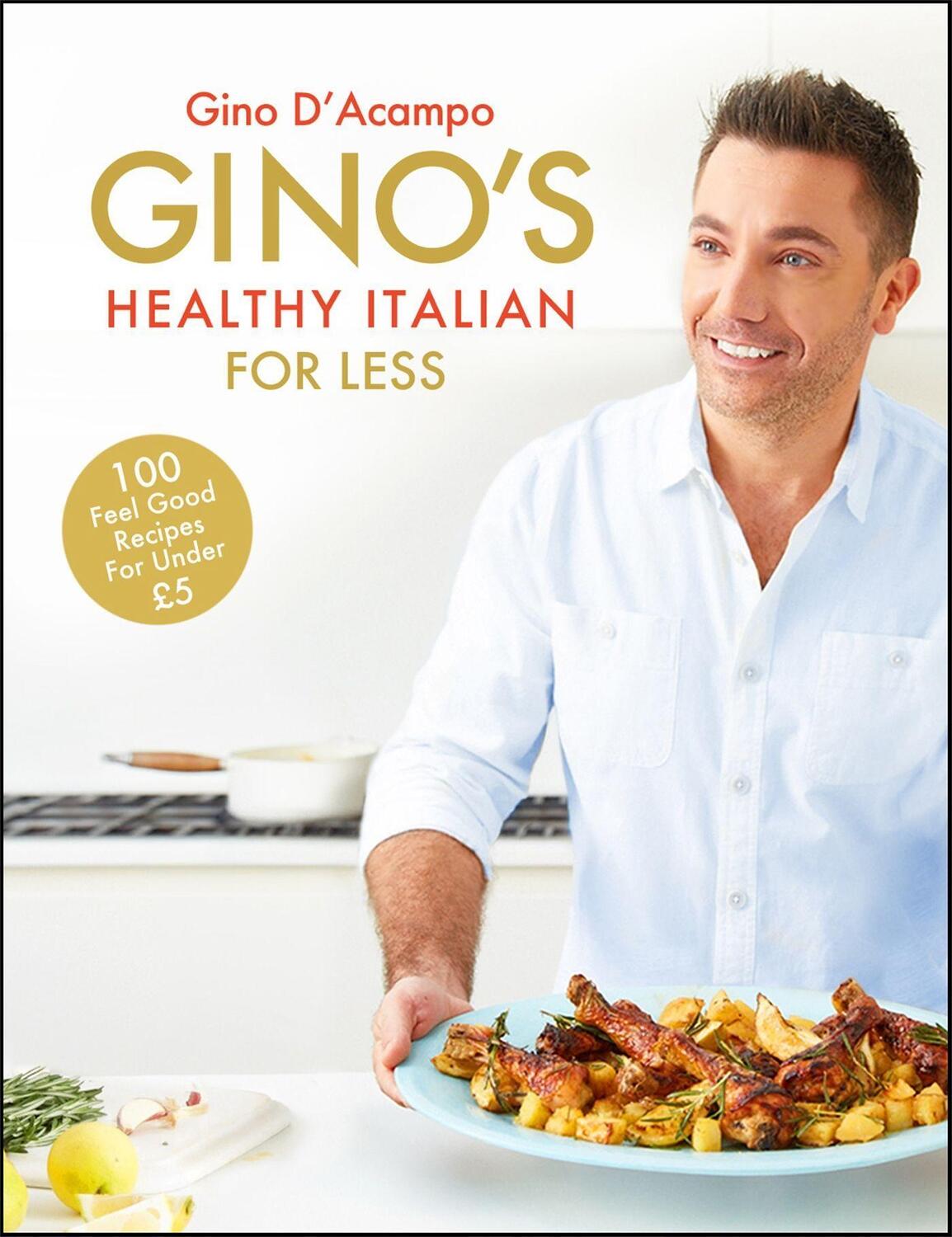 Cover: 9781444795226 | Gino's Healthy Italian for Less: 100 Feelgood Family Recipes for...