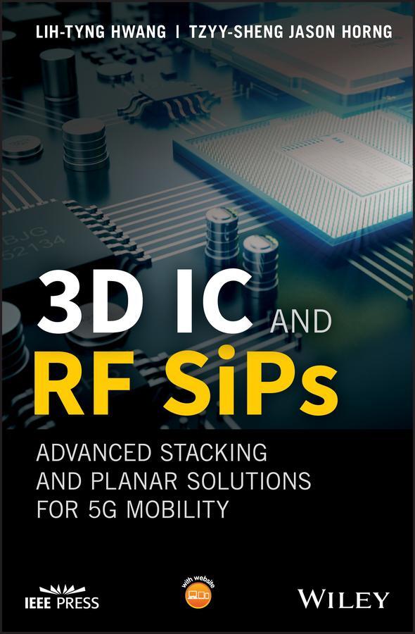 Cover: 9781119289647 | 3D IC and RF Sips: Advanced Stacking and Planar Solutions for 5g...