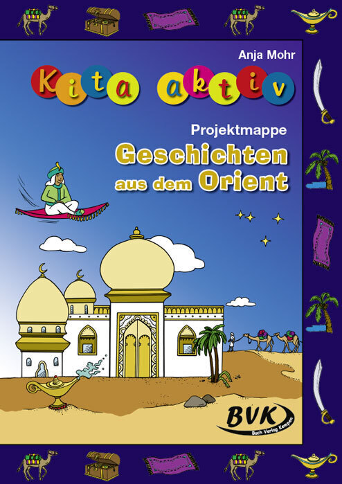 Cover: 9783867409155 | Kita aktiv Projektmappe Geschichten aus dem Orient | Anja Mohr | 48 S.