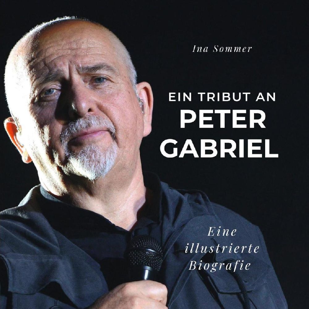 Cover: 9783750534100 | Ein Tribut an Peter Gabriel | Eine illustrierte Biografie | Ina Sommer