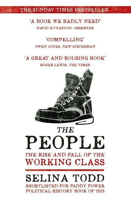 Cover: 9781848548824 | The People | The Rise and Fall of the Working Class, 1910-2010 | Todd