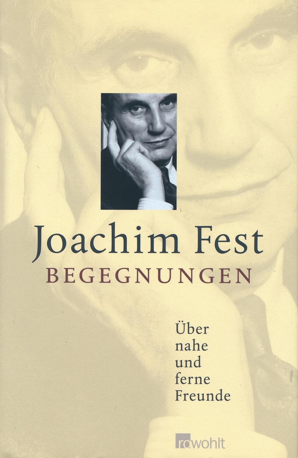 Cover: 9783498020880 | Begegnungen | Über nahe und ferne Freunde | Joachim Fest | Buch | 2004