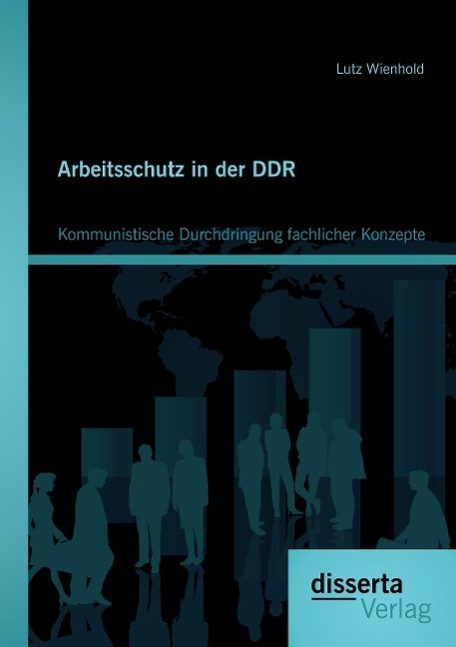 Cover: 9783954253289 | Arbeitsschutz in der DDR: Kommunistische Durchdringung fachlicher...
