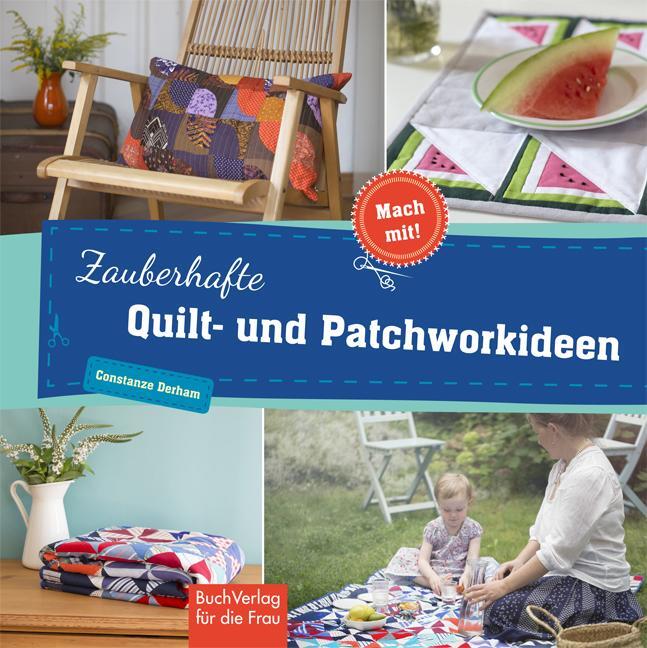 Cover: 9783897985360 | Zauberhafte Quilt- und Patchworkideen | Constanze Derham | Buch | 2018