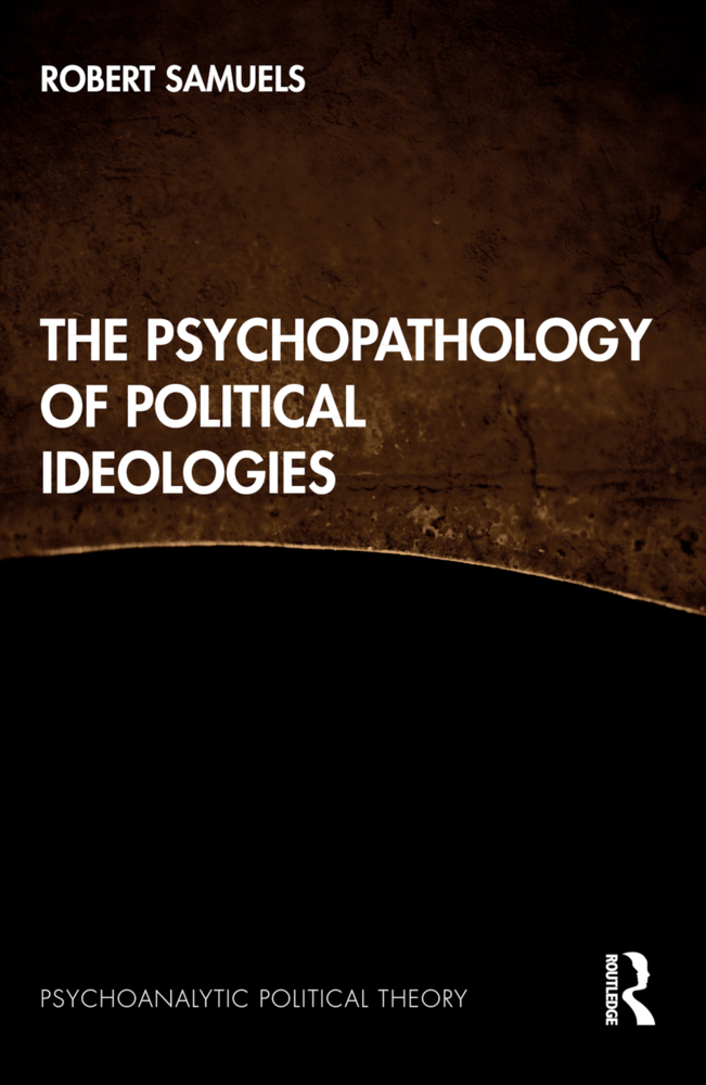 Cover: 9781032058825 | The Psychopathology of Political Ideologies | Robert Samuels | Buch