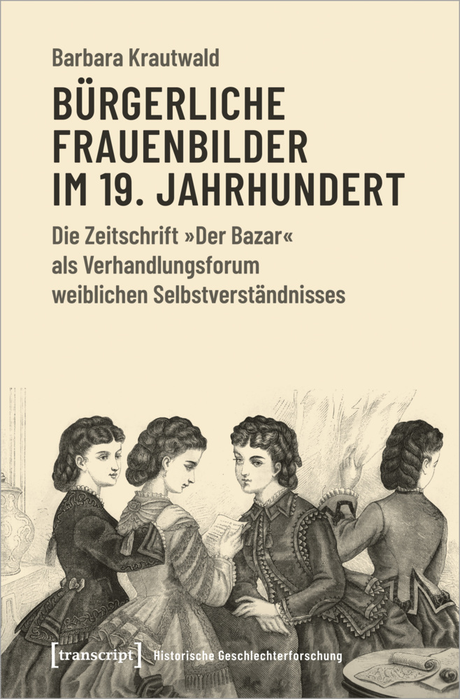 Cover: 9783837657579 | Bürgerliche Frauenbilder im 19. Jahrhundert | Barbara Krautwald | Buch