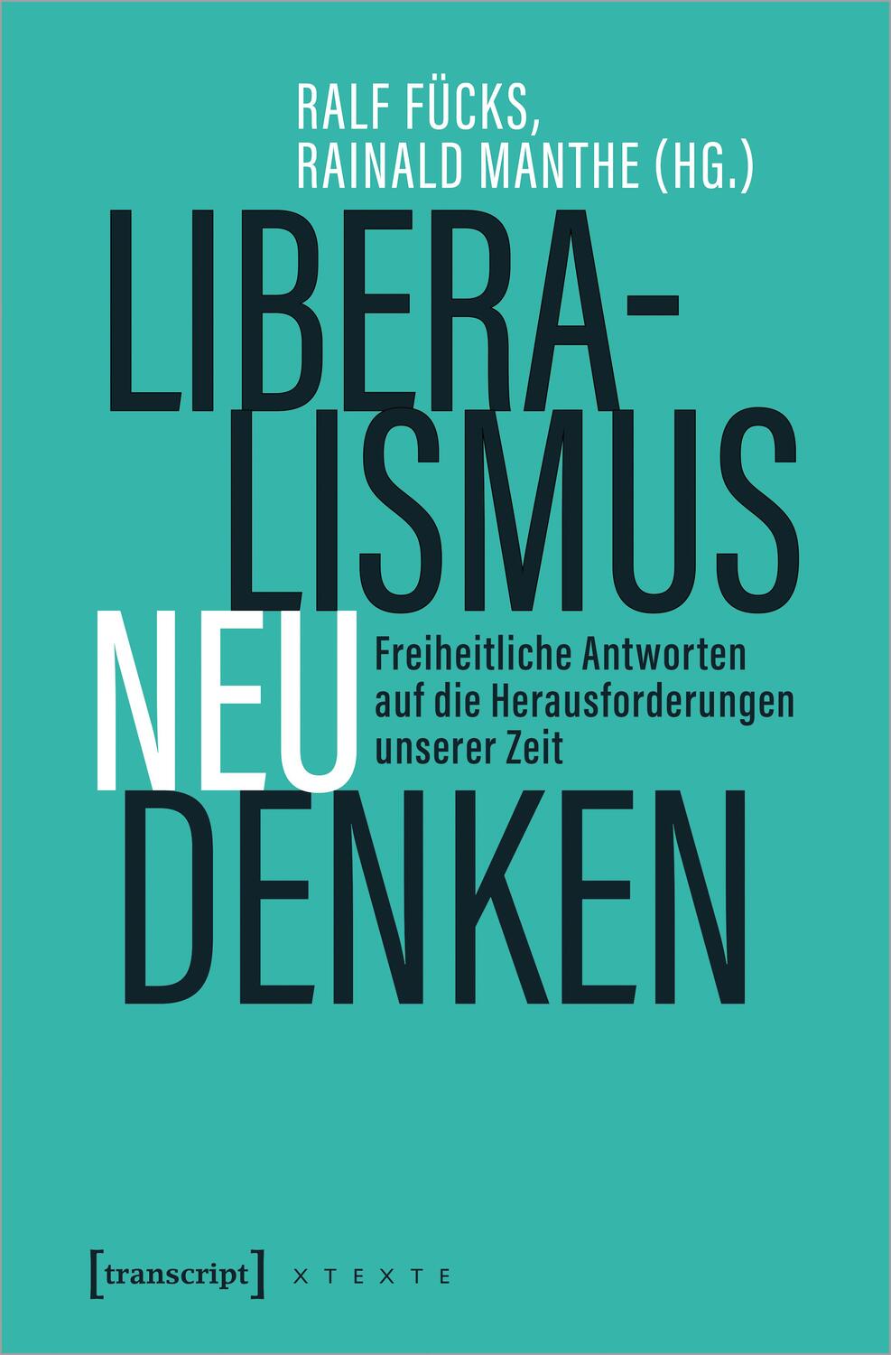 Cover: 9783837663198 | Liberalismus neu denken | Ralf Fücks (u. a.) | Taschenbuch | Deutsch
