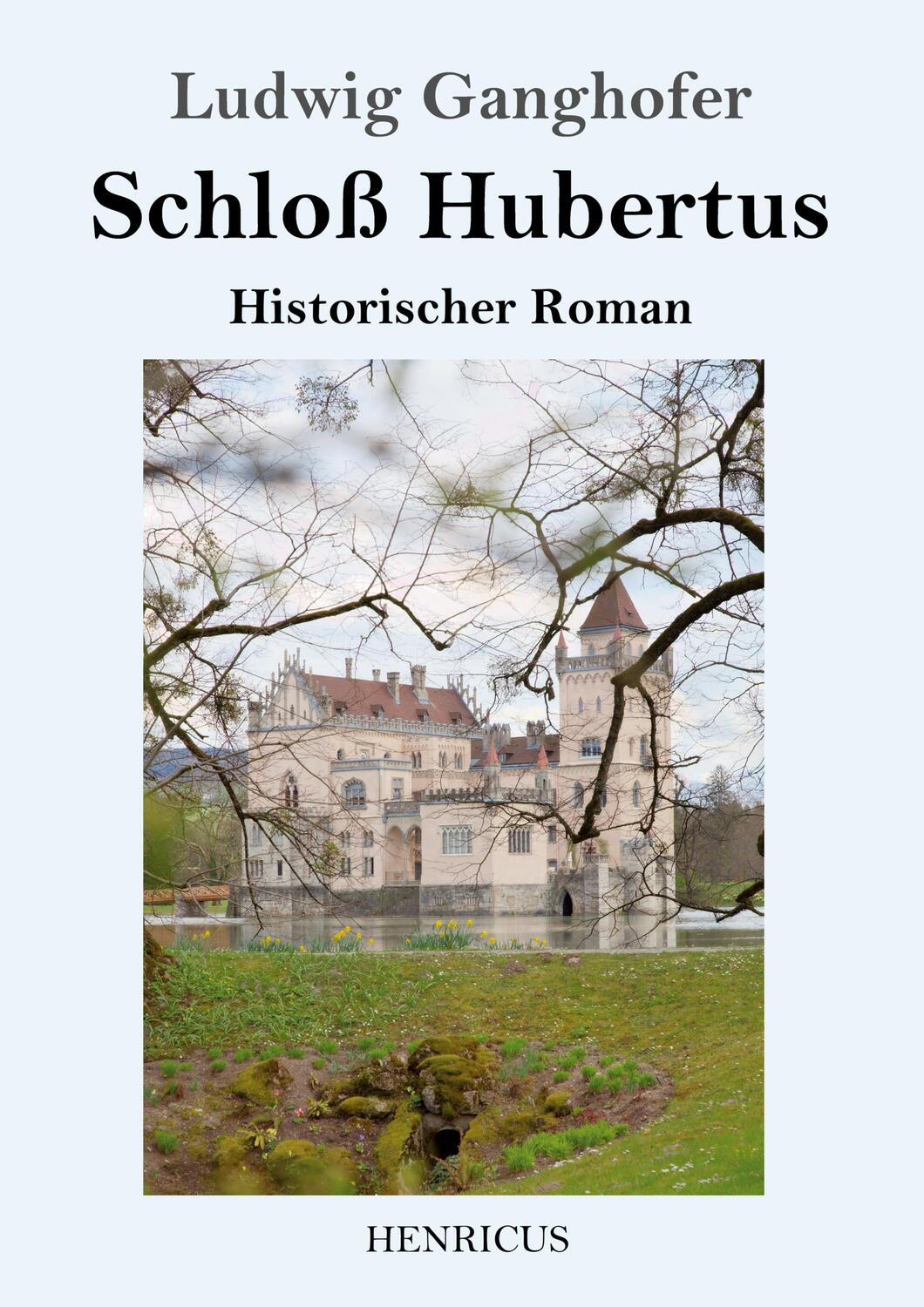 Cover: 9783847825166 | Schloß Hubertus | Historischer Roman | Ludwig Ganghofer | Taschenbuch