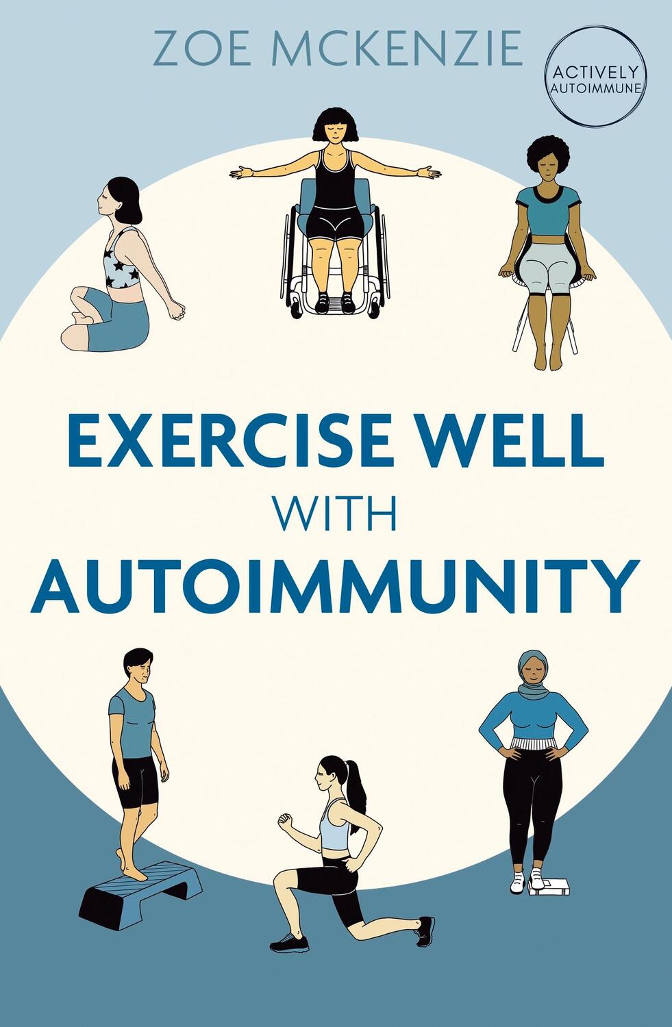 Cover: 9781399708524 | Exercise Well With Autoimmunity | Zoe Mckenzie | Taschenbuch | 2024