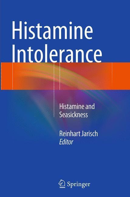 Cover: 9783662513309 | Histamine Intolerance | Histamine and Seasickness | Reinhart Jarisch