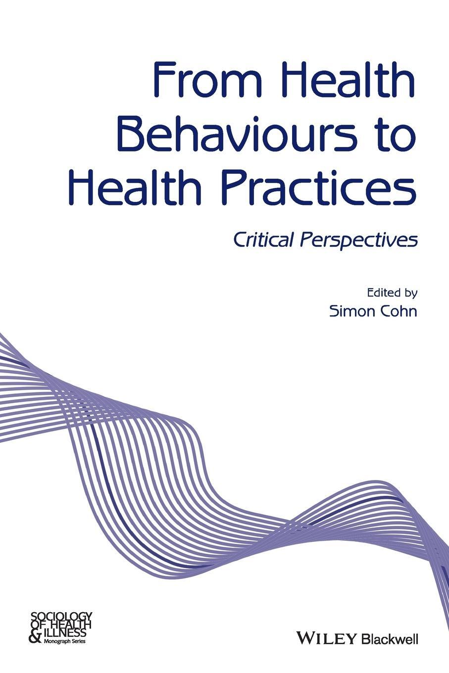 Cover: 9781118898390 | From Health Behaviours to Health Practices | Critical Perspectives
