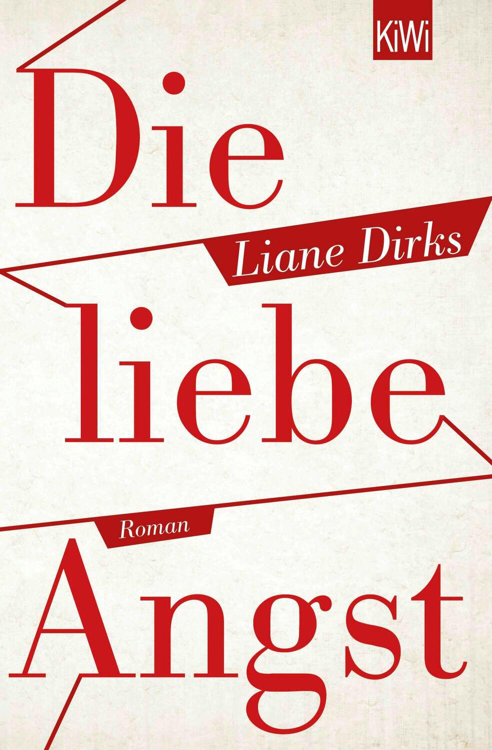 Cover: 9783462048438 | Die liebe Angst | Liane Dirks | Taschenbuch | KIWI | 176 S. | Deutsch