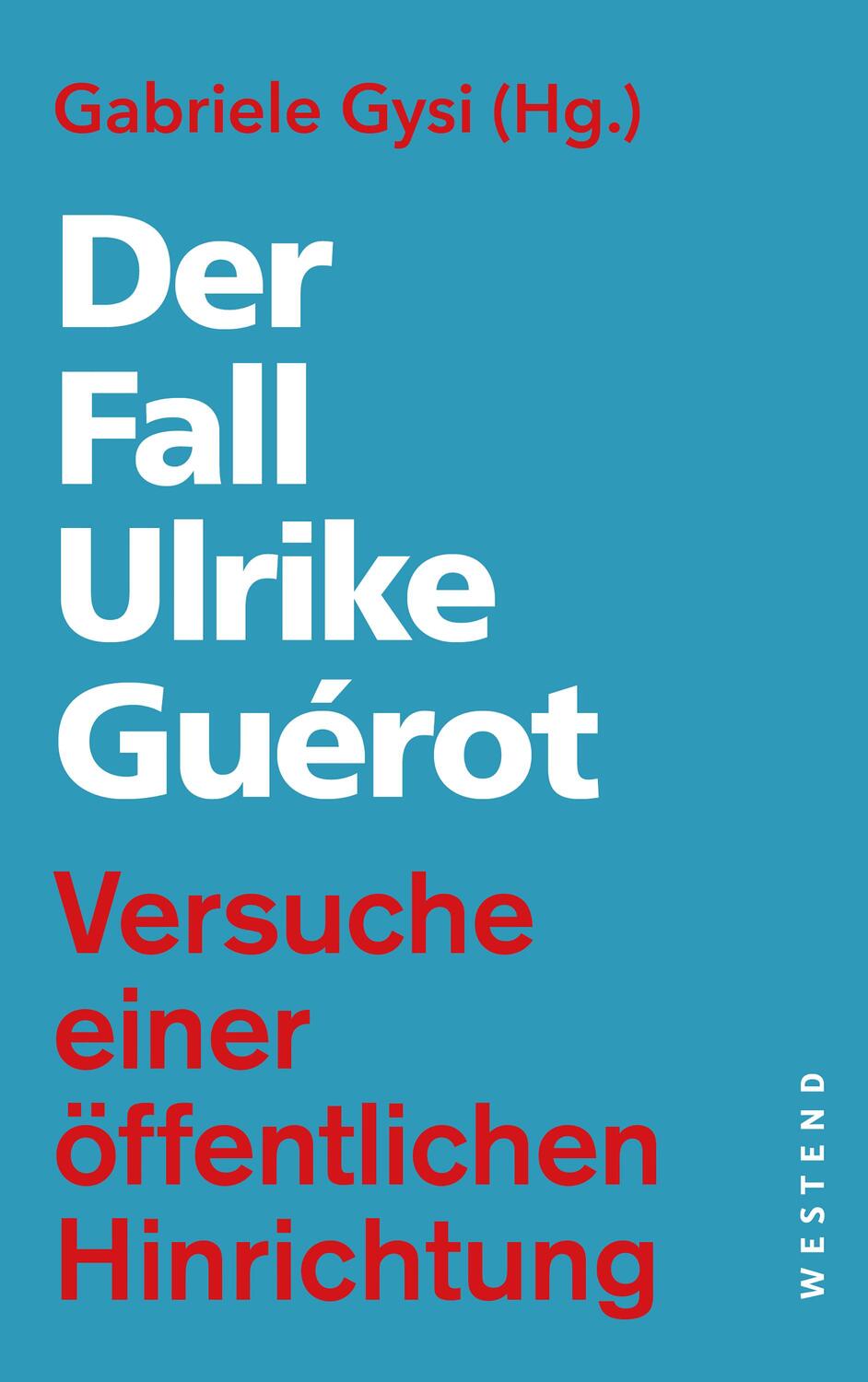 Cover: 9783864894503 | Der Fall Ulrike Guérot | Versuche einer öffentlichen Hinrichtung